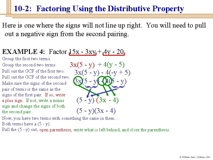 10 -2: Factoring Using the Distributive Property Here is one where the signs will