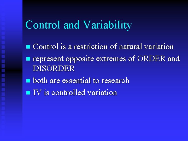 Control and Variability Control is a restriction of natural variation n represent opposite extremes