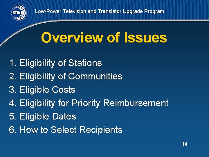 Low-Power Television and Translator Upgrade Program Overview of Issues 1. Eligibility of Stations 2.