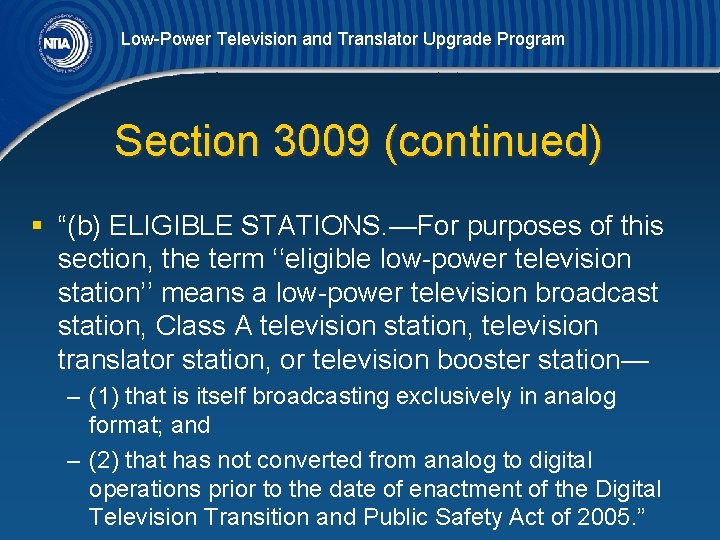 Low-Power Television and Translator Upgrade Program Section 3009 (continued) § “(b) ELIGIBLE STATIONS. —For