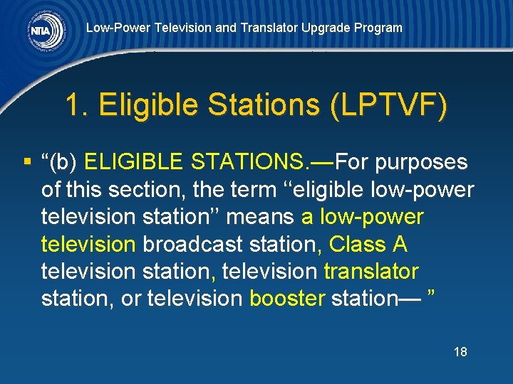 Low-Power Television and Translator Upgrade Program 1. Eligible Stations (LPTVF) § “(b) ELIGIBLE STATIONS.