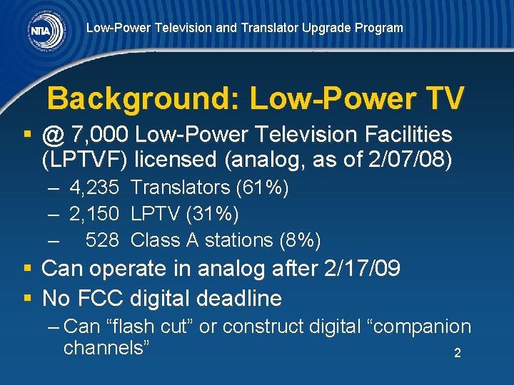 Low-Power Television and Translator Upgrade Program Background: Low-Power TV § @ 7, 000 Low-Power