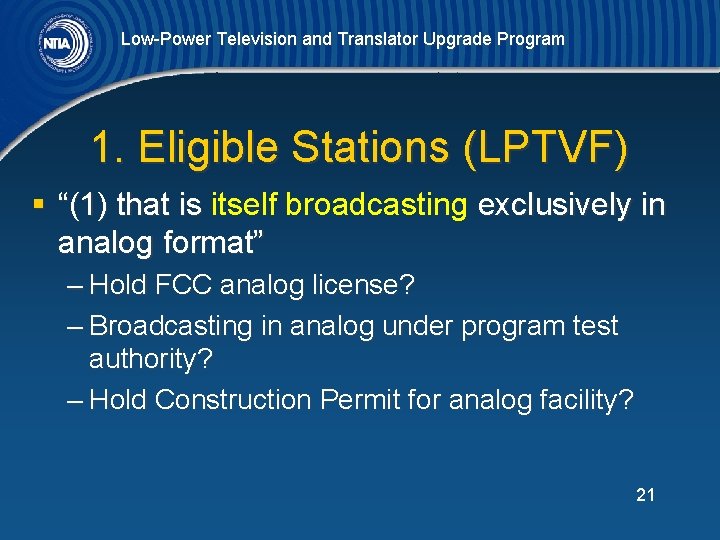Low-Power Television and Translator Upgrade Program 1. Eligible Stations (LPTVF) § “(1) that is