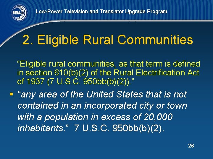 Low-Power Television and Translator Upgrade Program 2. Eligible Rural Communities “Eligible rural communities, as