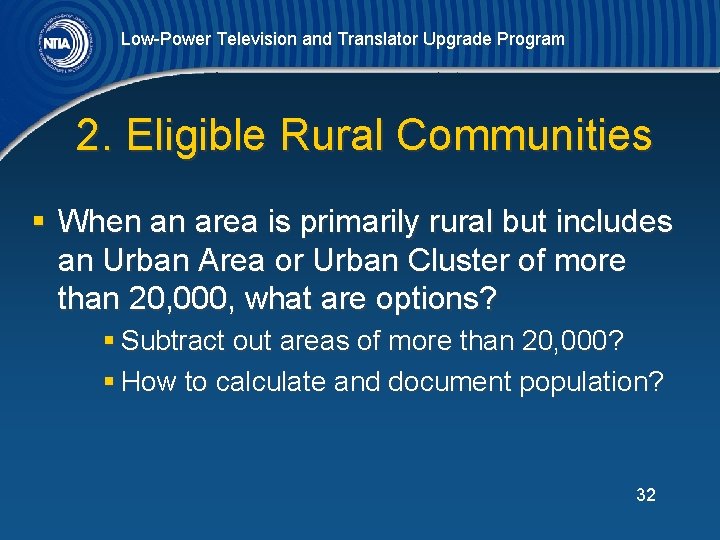 Low-Power Television and Translator Upgrade Program 2. Eligible Rural Communities § When an area