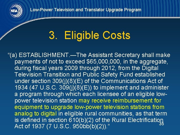 Low-Power Television and Translator Upgrade Program 3. Eligible Costs “(a) ESTABLISHMENT. —The Assistant Secretary
