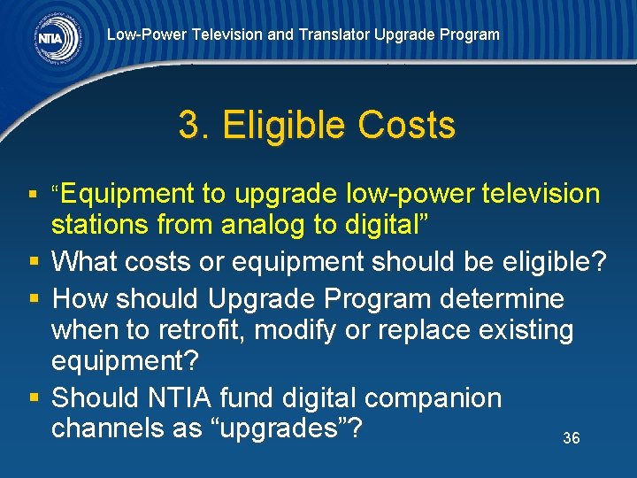 Low-Power Television and Translator Upgrade Program 3. Eligible Costs § “Equipment to upgrade low-power
