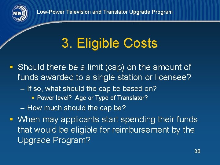 Low-Power Television and Translator Upgrade Program 3. Eligible Costs § Should there be a