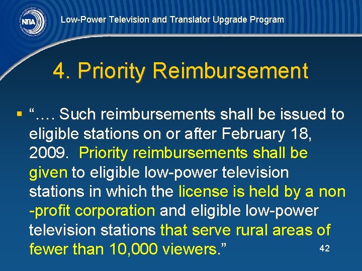 Low-Power Television and Translator Upgrade Program 4. Priority Reimbursement § “…. Such reimbursements shall