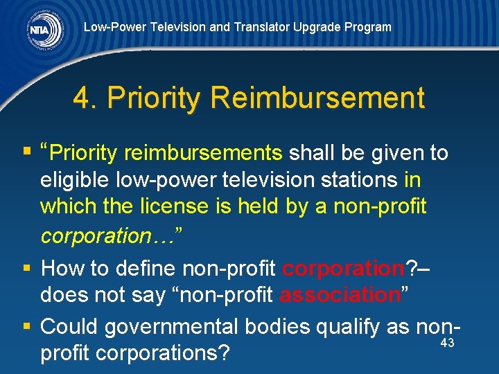 Low-Power Television and Translator Upgrade Program 4. Priority Reimbursement § “Priority reimbursements shall be