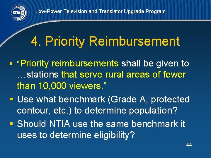 Low-Power Television and Translator Upgrade Program 4. Priority Reimbursement § “Priority reimbursements shall be