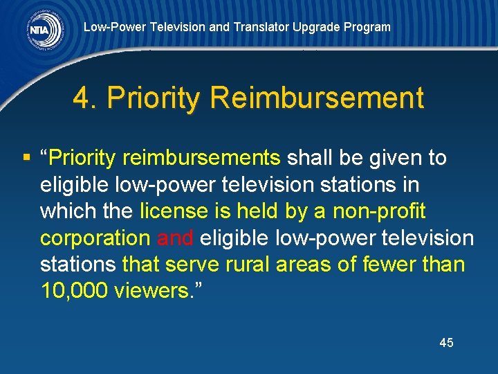 Low-Power Television and Translator Upgrade Program 4. Priority Reimbursement § “Priority reimbursements shall be