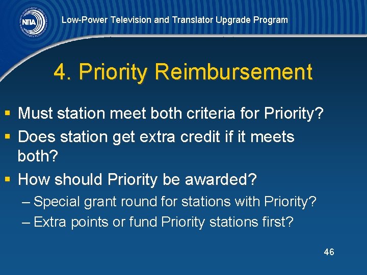 Low-Power Television and Translator Upgrade Program 4. Priority Reimbursement § Must station meet both