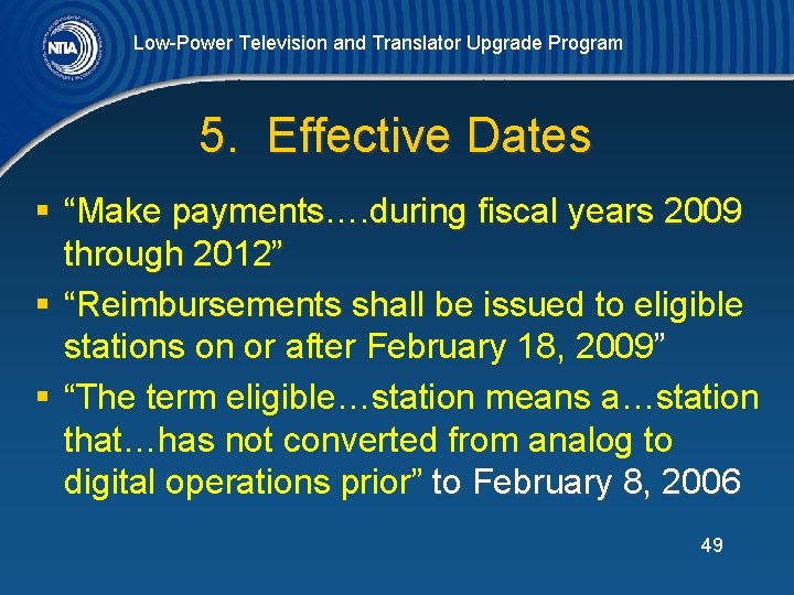 Low-Power Television and Translator Upgrade Program 5. Effective Dates § “Make payments…. during fiscal