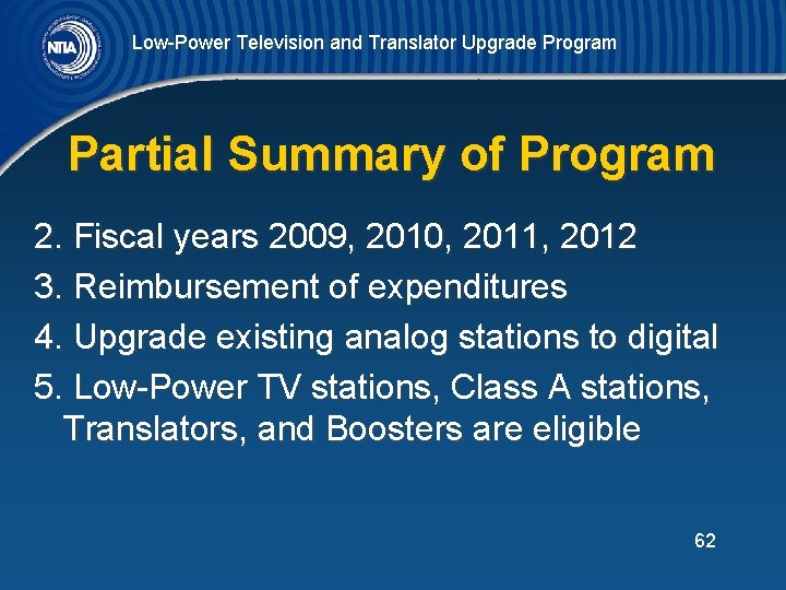 Low-Power Television and Translator Upgrade Program Partial Summary of Program 2. Fiscal years 2009,