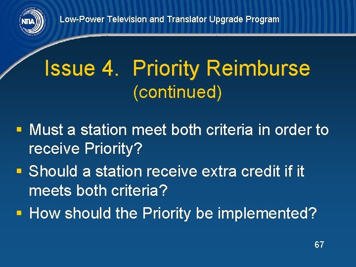 Low-Power Television and Translator Upgrade Program Issue 4. Priority Reimburse (continued) § Must a