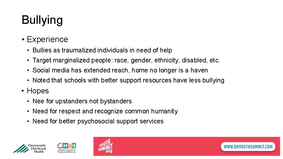 Bullying • Experience • Bullies as traumatized individuals in need of help • Target