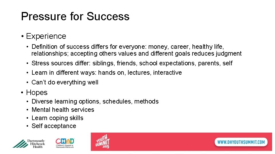 Pressure for Success • Experience • Definition of success differs for everyone: money, career,