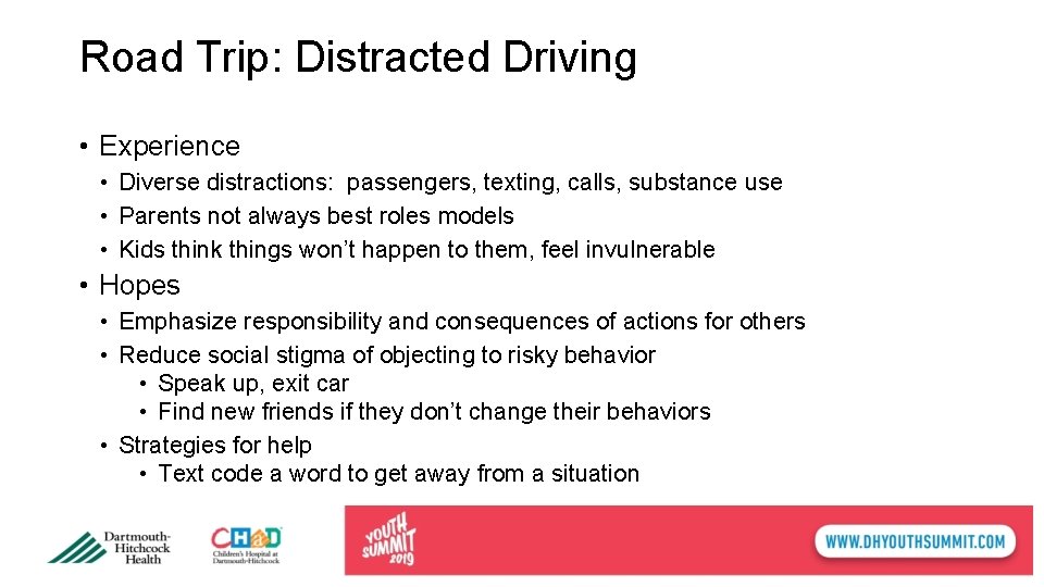 Road Trip: Distracted Driving • Experience • Diverse distractions: passengers, texting, calls, substance use