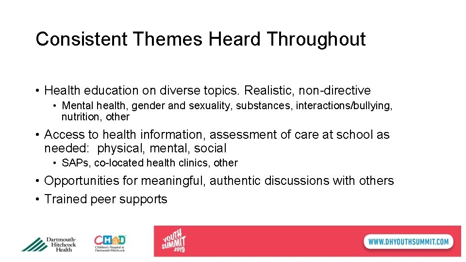 Consistent Themes Heard Throughout • Health education on diverse topics. Realistic, non-directive • Mental