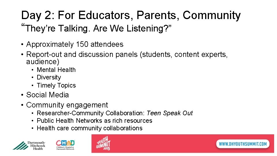 Day 2: For Educators, Parents, Community “They’re Talking. Are We Listening? ” • Approximately