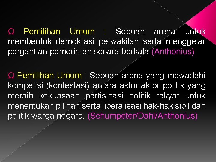 Ω Pemilihan Umum : Sebuah arena untuk membentuk demokrasi perwakilan serta menggelar pergantian pemerintah