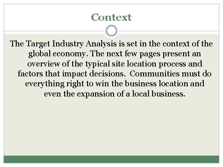 Context The Target Industry Analysis is set in the context of the global economy.