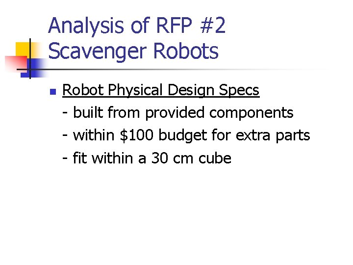 Analysis of RFP #2 Scavenger Robots n Robot Physical Design Specs - built from