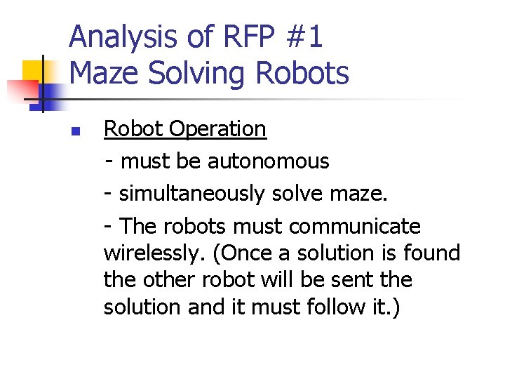 Analysis of RFP #1 Maze Solving Robots n Robot Operation - must be autonomous