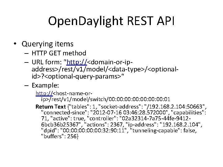 Open. Daylight REST API • Querying items – HTTP GET method – URL form: