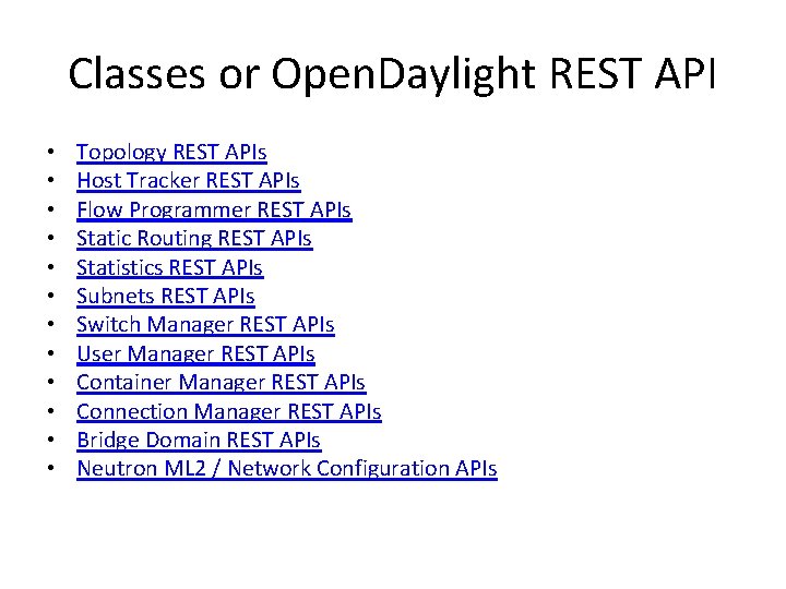 Classes or Open. Daylight REST API • • • Topology REST APIs Host Tracker