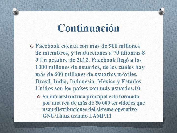 Continuación O Facebook cuenta con más de 900 millones de miembros, y traducciones a