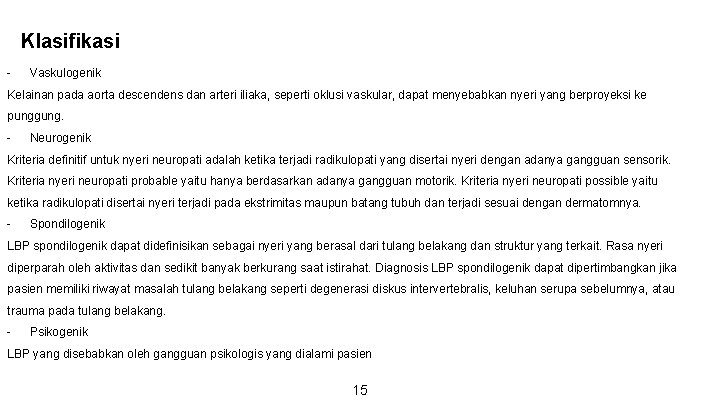 Klasifikasi - Vaskulogenik Kelainan pada aorta descendens dan arteri iliaka, seperti oklusi vaskular, dapat