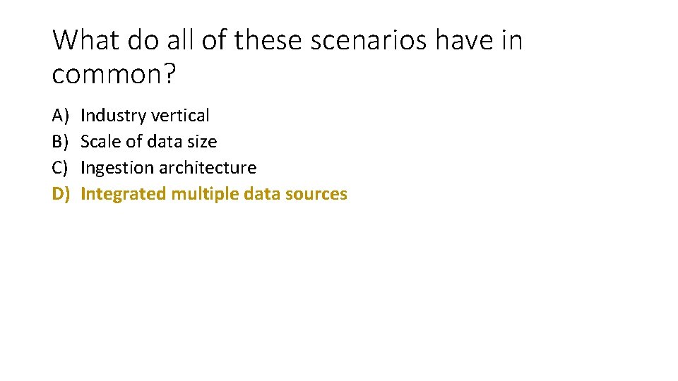 What do all of these scenarios have in common? A) B) C) D) Industry