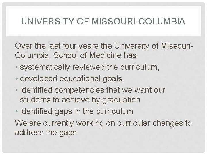UNIVERSITY OF MISSOURI-COLUMBIA Over the last four years the University of Missouri. Columbia School