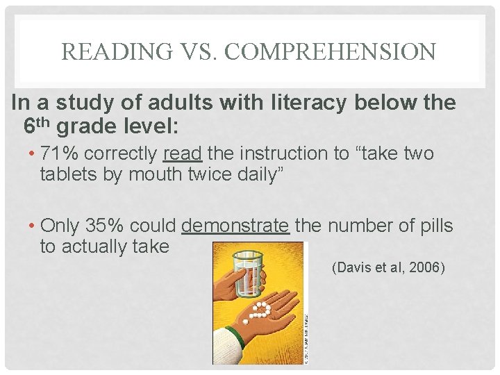 READING VS. COMPREHENSION In a study of adults with literacy below the 6 th