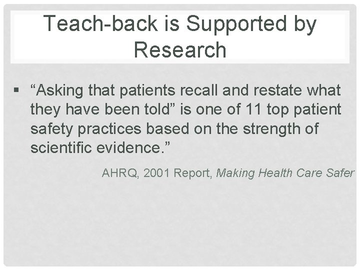 Teach-back is Supported by Research § “Asking that patients recall and restate what they