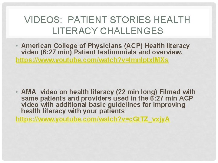VIDEOS: PATIENT STORIES HEALTH LITERACY CHALLENGES • American College of Physicians (ACP) Health literacy