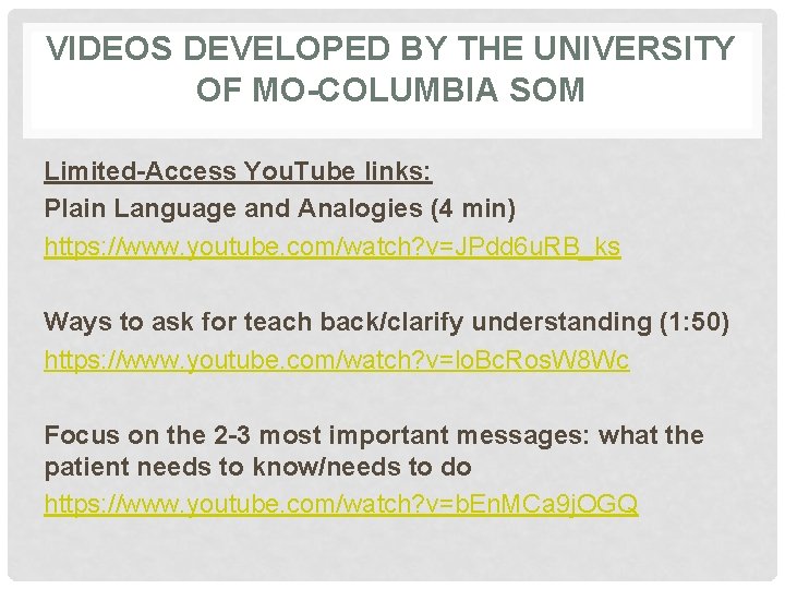 VIDEOS DEVELOPED BY THE UNIVERSITY OF MO-COLUMBIA SOM Limited-Access You. Tube links: Plain Language