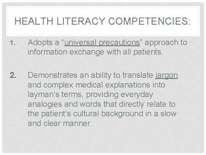 HEALTH LITERACY COMPETENCIES: 1. Adopts a “universal precautions” approach to information exchange with all