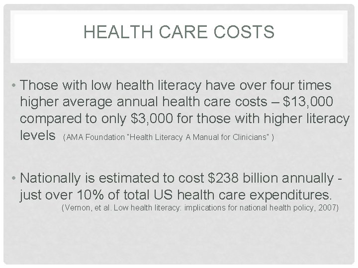 HEALTH CARE COSTS • Those with low health literacy have over four times higher