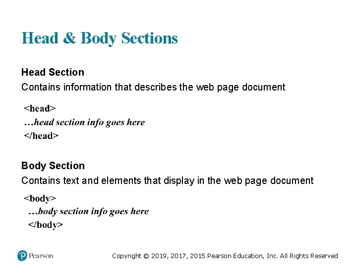 Head & Body Sections Head Section Contains information that describes the web page document