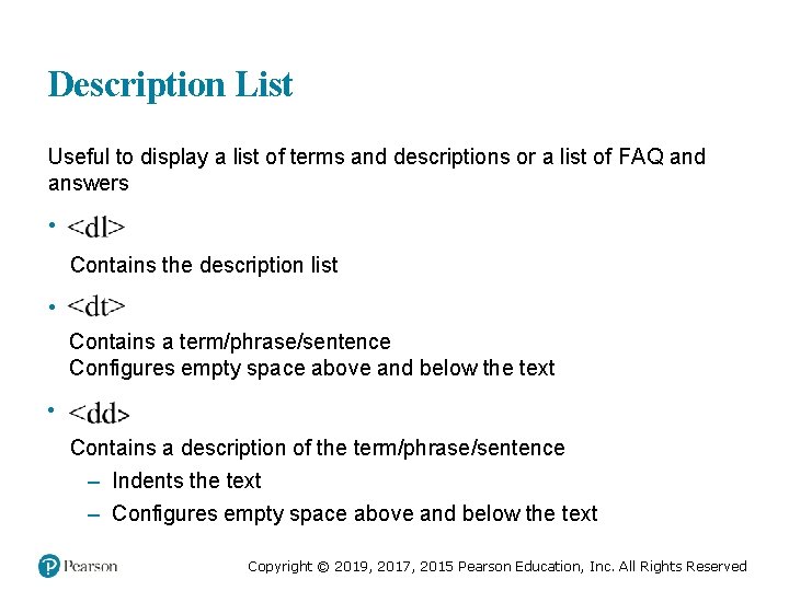 Description List Useful to display a list of terms and descriptions or a list