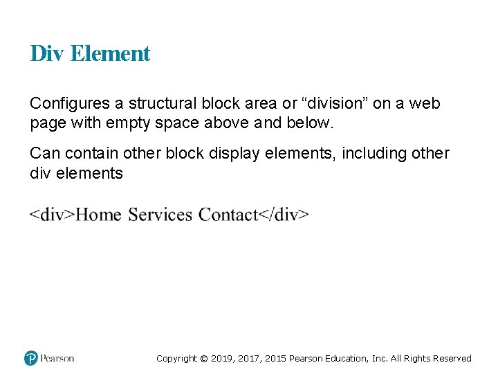 Div Element Configures a structural block area or “division” on a web page with