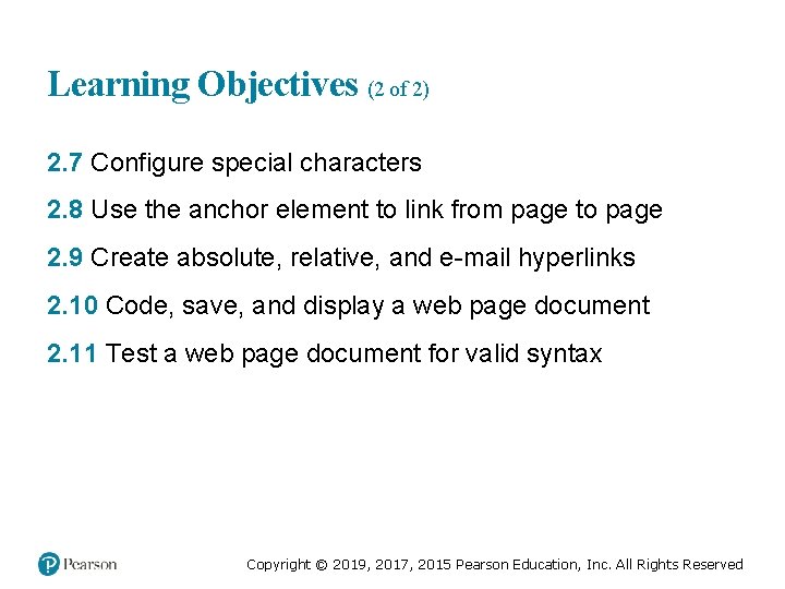 Learning Objectives (2 of 2) 2. 7 Configure special characters 2. 8 Use the