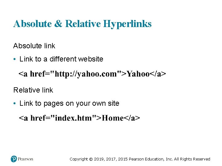 Absolute & Relative Hyperlinks Absolute link • Link to a different website Relative link