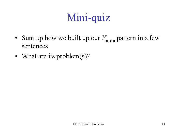 Mini-quiz • Sum up how we built up our Vmem pattern in a few