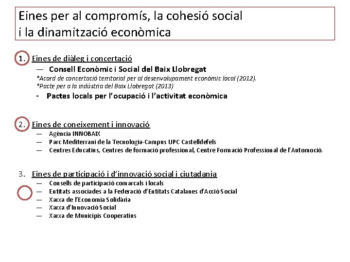 Eines per al compromís, la cohesió social i la dinamització econòmica 1. Eines de