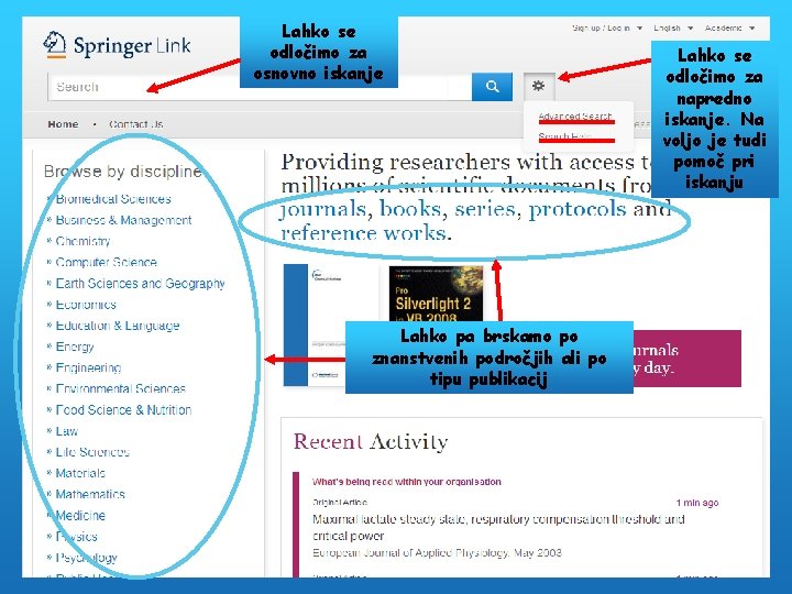 Lahko se odločimo za osnovno iskanje Lahko pa brskamo po znanstvenih področjih ali po