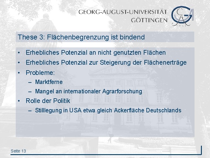 These 3: Flächenbegrenzung ist bindend • Erhebliches Potenzial an nicht genutzten Flächen • Erhebliches